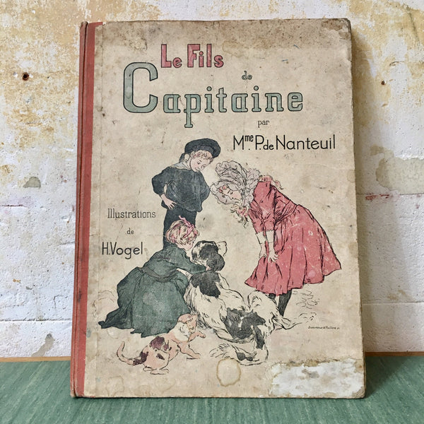Livre illustré - Le fils de Capitaine par Mme P. de Nanteuil - Edition Hachette autour de 1900
